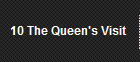10 The Queen's Visit 
