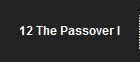 12 The Passover I