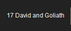 17 David and Goliath