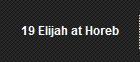 19 Elijah at Horeb