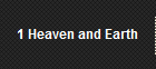 1 Heaven and Earth