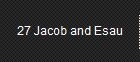 27 Jacob and Esau