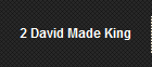 2 David Made King