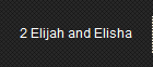 2 Elijah and Elisha