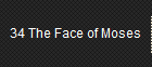 34 The Face of Moses