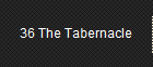 36 The Tabernacle