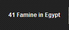 41 Famine in Egypt