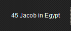 45 Jacob in Egypt