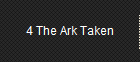 4 The Ark Taken