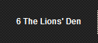 6 The Lions' Den