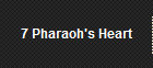 7 Pharaoh's Heart