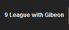 9 League with Gibeon