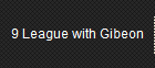 9 League with Gibeon