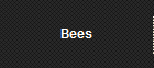 Bees