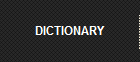 DICTIONARY