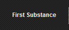 First Substance