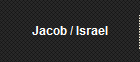 Jacob / Israel