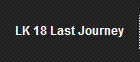 LK 18 Last Journey