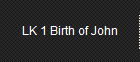 LK 1 Birth of John
