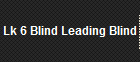 Lk 6 Blind Leading Blind