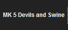 MK 5 Devils and Swine