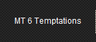 MT 6 Temptations