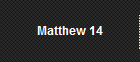 Matthew 14