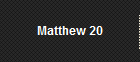 Matthew 20