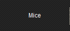 Mice