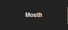 Mouth