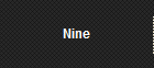 Nine