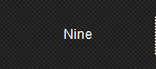 Nine