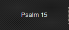 Psalm 15
