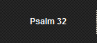 Psalm 32