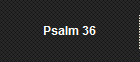 Psalm 36
