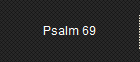 Psalm 69