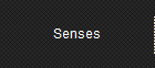 Senses