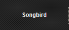 Songbird