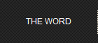 THE WORD