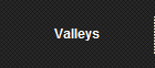 Valleys