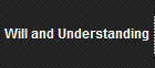 Will and Understanding